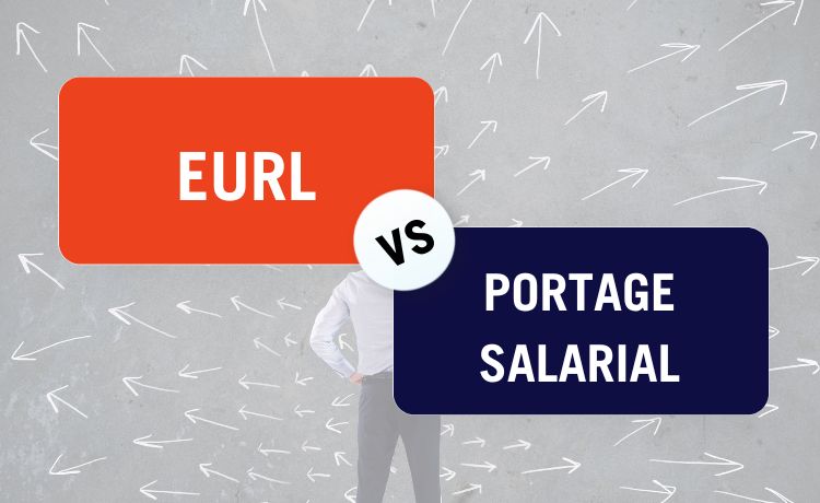 EURL ou portage salarial : quel statut choisir pour votre activité ?